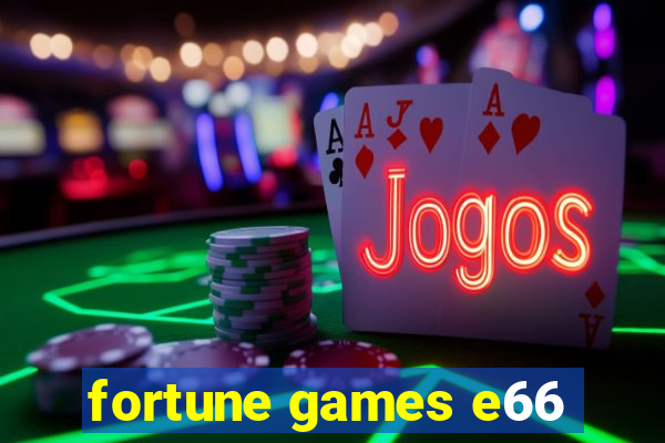 fortune games e66